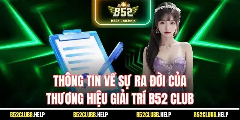 Thông tin về sự ra đời của thương hiệu giải trí B52 Club