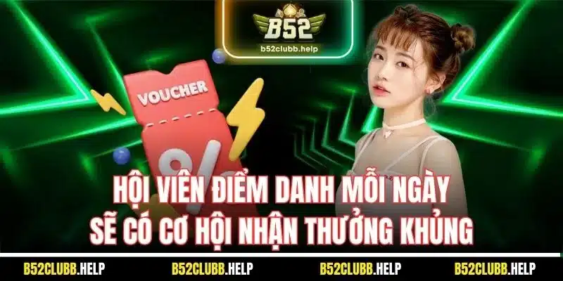 Khuyến Mãi B52 | Tổng Hợp Sự Kiện Hot Nhất Nhà Cái 2025 4 Hội viên điểm danh mỗi ngày sẽ có cơ hội nhận thưởng khủng